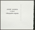 Andr� Masson: � Le d�part � Lithographie originale pour � Souvenirs et portraits d'artistes � Fernand Mourlot